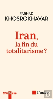 Iran, La Fin Du Totalitarisme ?
