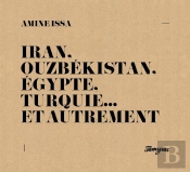 Iran, Ouzbekistan, Egypte, Turquie  Et Autrement