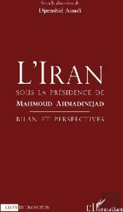 Iran Sous La Présidence De Mahmoud Ahmaninejad ; Bilan Et Perspective