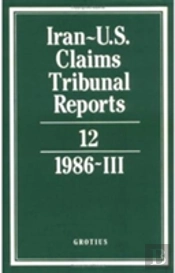 Iran-U.S. Claims Tribunal Reports: Volume 12