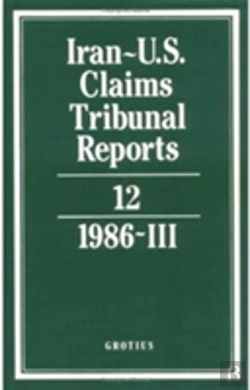 Bertrand.pt - Iran-U.S. Claims Tribunal Reports: Volume 12