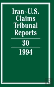 Iran-U.S. Claims Tribunal Reports: Volume 30