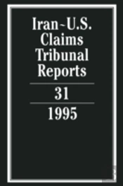 Iran-U.S. Claims Tribunal Reports: Volume 31