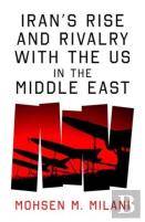 Iranâ€™S Rise And Rivalry With The Us In The Middle East