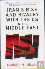 Iranâ€™S Rise And Rivalry With The Us In The Middle East