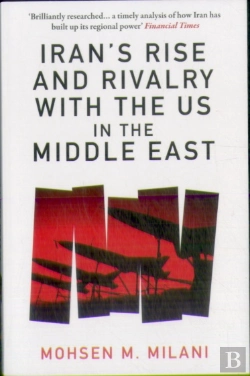Bertrand.pt - Iranâ€™S Rise And Rivalry With The Us In The Middle East
