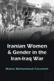 Iranian Women And Gender In The Iran-Ira