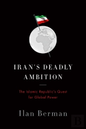 Iran'S Deadly Ambition