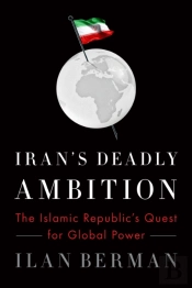 Iran'S Deadly Ambition