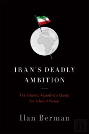 Iran'S Deadly Ambition