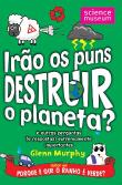 Irão os Puns Destruir o Planeta?