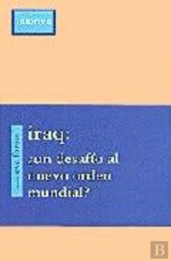 Bertrand.pt - Iraq ¿Un Desafio Al Nuevo Orden Mundial?