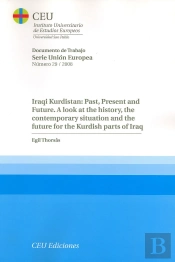 Iraqi Kurdistan: Past, Present And Future. A Look At The History, The Contemporary Situation And The