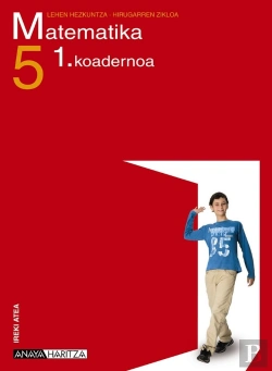 Bertrand.pt - Ireki Atea, Matematika, 5 Educacion Primaria (Pais Vasco, Navarra). Koadernoa 1