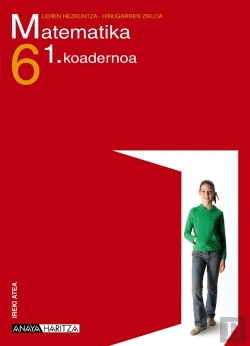 Bertrand.pt - Ireki Atea, Matematika, 6 Lehen Hezkuntza (Pais Vasco, Navarra). Koadernoa 1