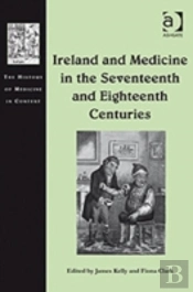Ireland And Medicine In The Seventeenth And Eighteenth Centuries
