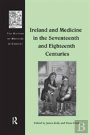 Ireland And Medicine In The Seventeenth And Eighteenth Centuries