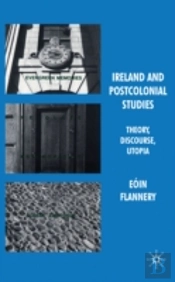 Ireland And Postcolonial Studies