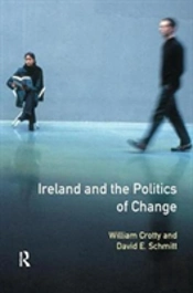 Ireland And The Politics Of Change