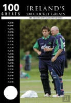 Bertrand.pt - Ireland'S 100 Cricket Greats: 100 Greats