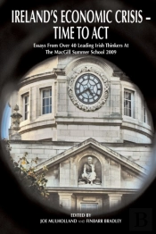 Ireland'S Economic Crisis - Time To Act.