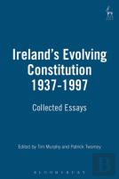 Ireland'S Evolving Constitution 1937-1997