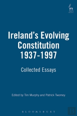 Bertrand.pt - Ireland'S Evolving Constitution 1937-1997