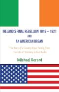 Ireland'S Final Rebellion (1919-1921) And An American Dream