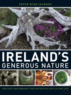 Bertrand.pt - Ireland`S Generous Nature Â€“ The Past And Present Uses Of Wild Plants In Ireland
