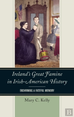 Bertrand.pt - Ireland'S Great Famine In Irish-American History
