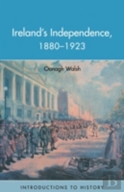 Ireland'S Independence: 1880-1923