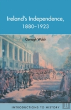 Bertrand.pt - Ireland'S Independence: 1880-1923