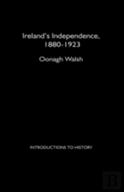Ireland'S Independence: 1880-1923