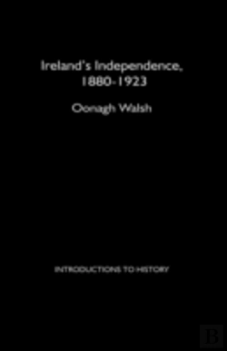Bertrand.pt - Ireland'S Independence: 1880-1923