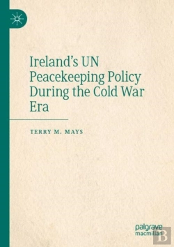 Bertrand.pt - Ireland'S Un Peacekeeping Policy During The Cold War Era