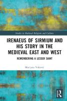 Irenaeus Of Sirmium And His Story In The Medieval East And West