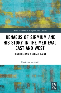 Bertrand.pt - Irenaeus Of Sirmium And His Story In The Medieval East And West