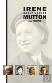 Irene Emily Louise Mutton (Nee Morris)