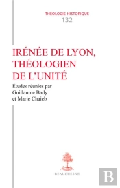 Irénée De Lyon, Théologien De L'Unité