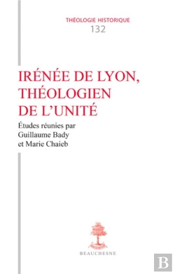 Bertrand.pt - Irénée De Lyon, Théologien De L'Unité