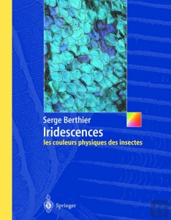 Bertrand.pt - Iridescences ; Les Couleurs Physiques Des Insectes