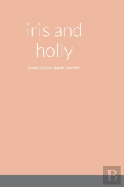 Iris And Holly