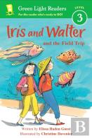 Iris And Walter And The Field Trip