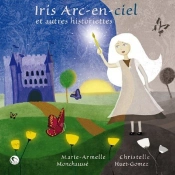 Iris Arc-En-Ciel Et Autres Historiettes