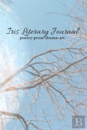 Iris Literary Journal: Volume I, Issue 3
