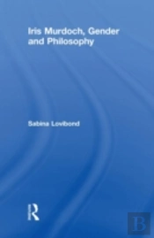 Iris Murdoch, Gender And Philosophy