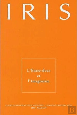 Bertrand.pt - Iris, N  37-2016. L'Entre-Deux Et L'Imaginaire