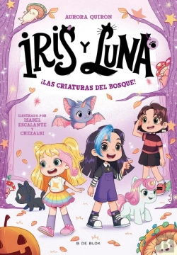 Bertrand.pt - Iris Y Luna: Cuidadoras De Cachorritos Mágicos 4 - ¡Las Criaturas Del Bosque!
