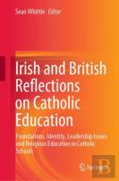Irish And British Reflections On Catholic Education