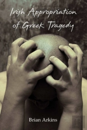 Irish Appropriation Of Greek Tragedy